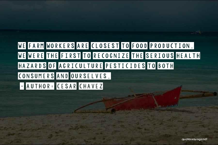 Food Production Quotes By Cesar Chavez