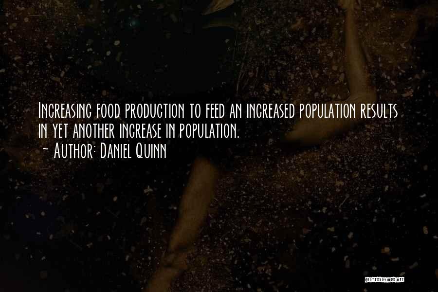 Food Production Quotes By Daniel Quinn