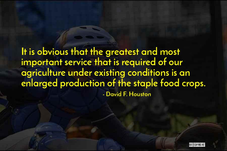 Food Production Quotes By David F. Houston