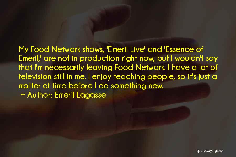 Food Production Quotes By Emeril Lagasse