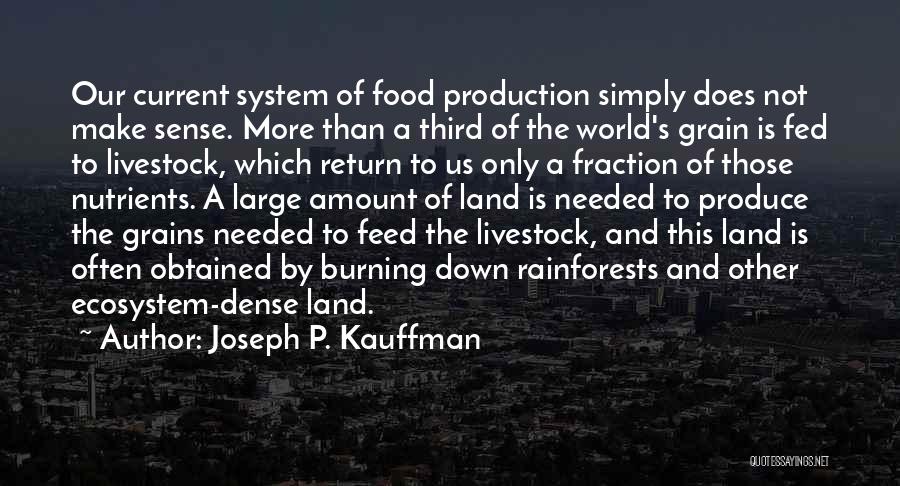 Food Production Quotes By Joseph P. Kauffman