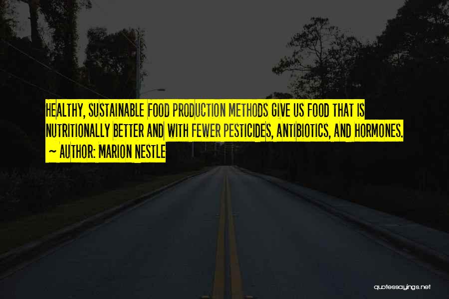Food Production Quotes By Marion Nestle