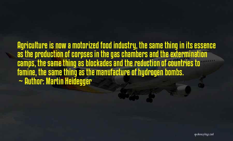 Food Production Quotes By Martin Heidegger