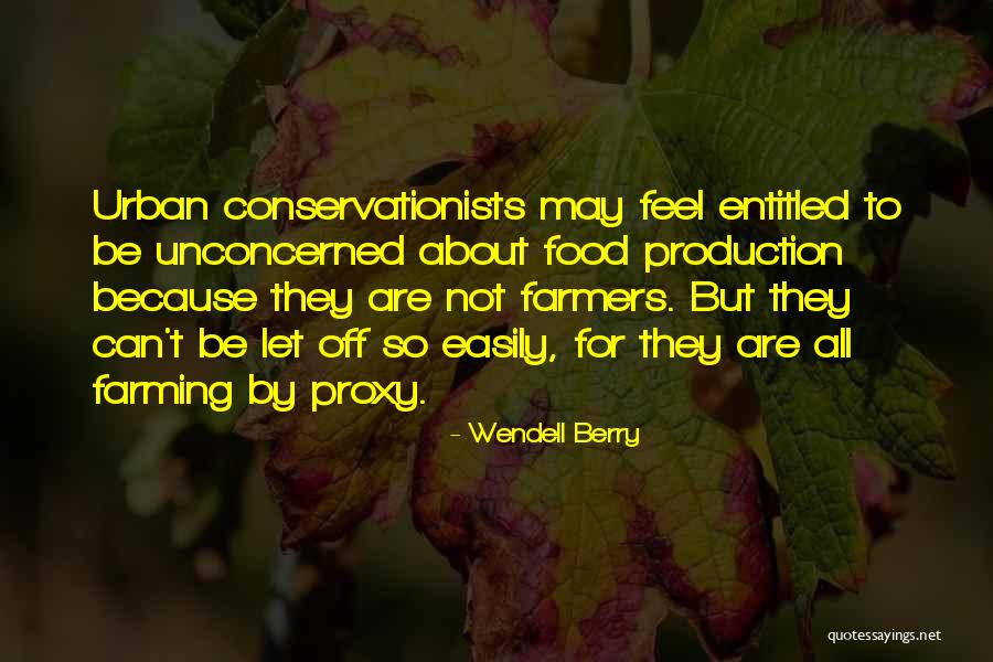 Food Production Quotes By Wendell Berry