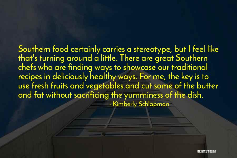 Food Recipes Quotes By Kimberly Schlapman Food Recipes Quotes By Kimberly Schlapman