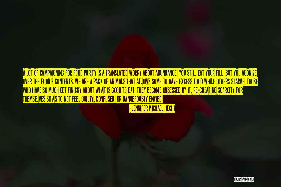 Food Scarcity Quotes By Jennifer Michael Hecht Food Scarcity Quotes By Jennifer Michael Hecht