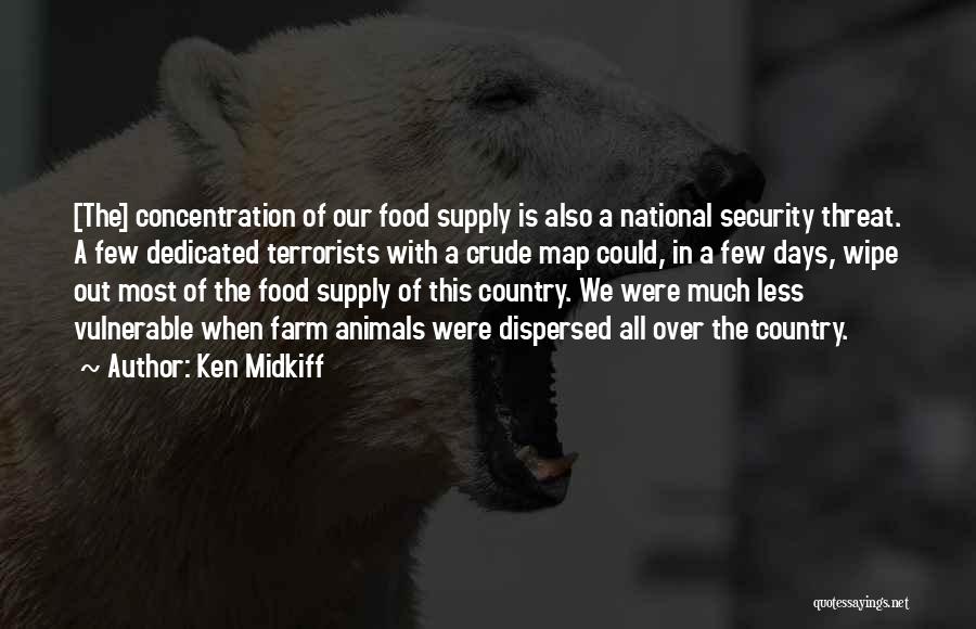 Food Security Quotes By Ken Midkiff