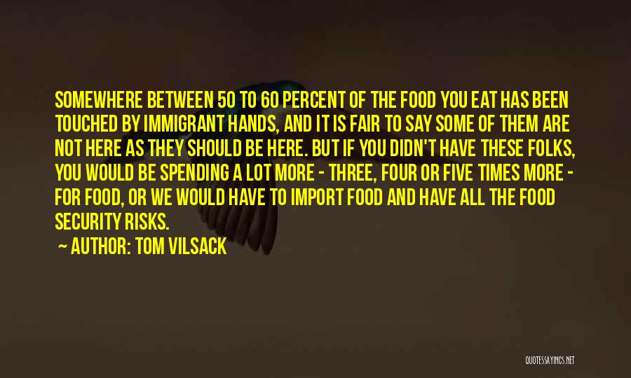 Food Security Quotes By Tom Vilsack