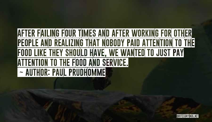 Food Service Quotes By Paul Prudhomme