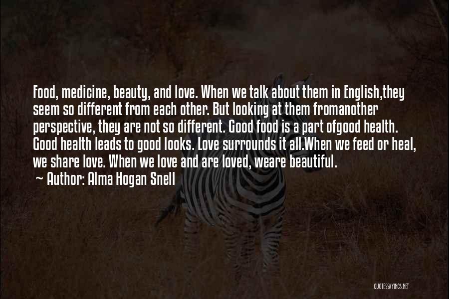 Food Share Quotes By Alma Hogan Snell