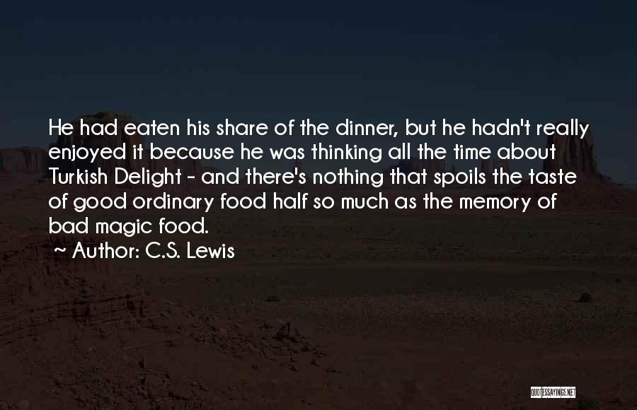 Food Share Quotes By C.S. Lewis