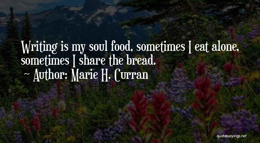 Food Share Quotes By Marie H. Curran