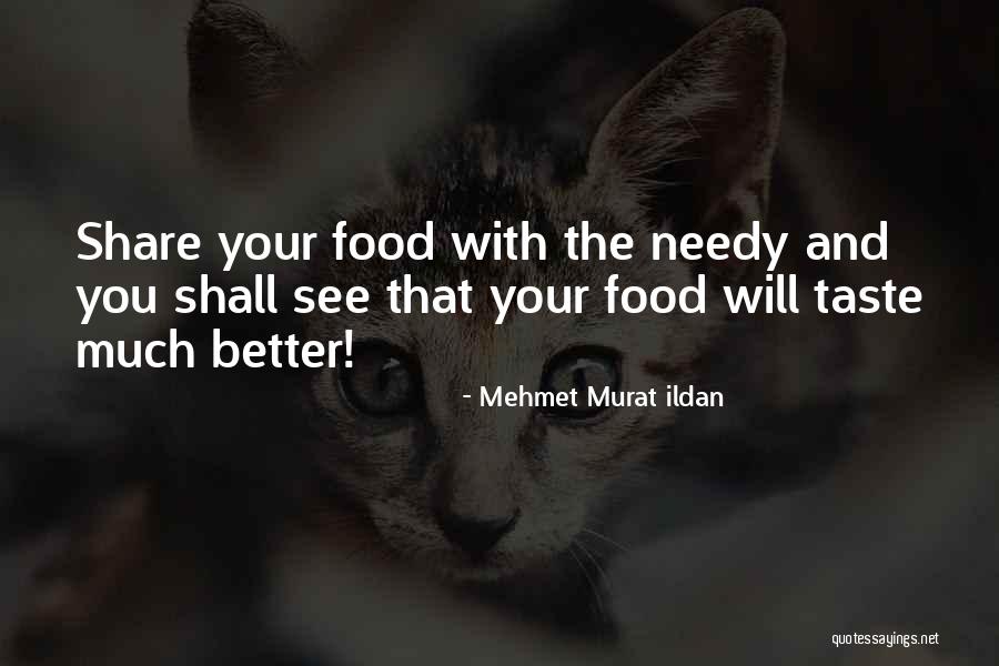 Food Share Quotes By Mehmet Murat Ildan