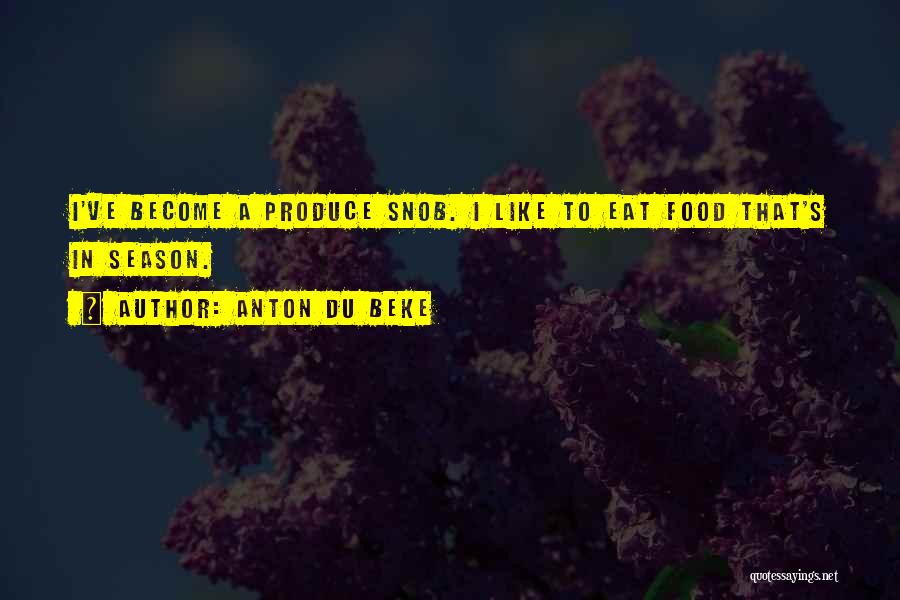 Food Snob Quotes By Anton Du Beke