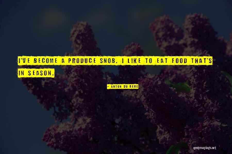 Food Snob Quotes By Anton Du Beke Food Snob Quotes By Anton Du Beke