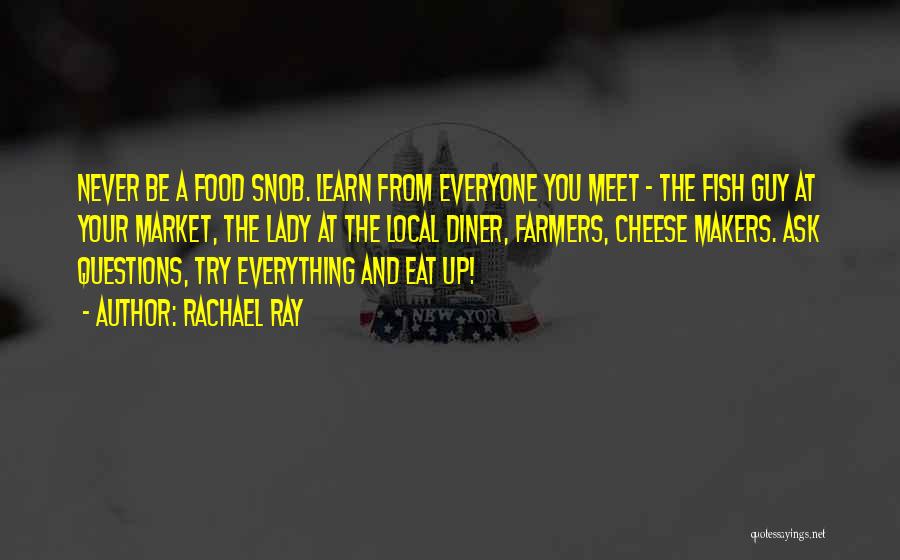 Food Snob Quotes By Rachael Ray