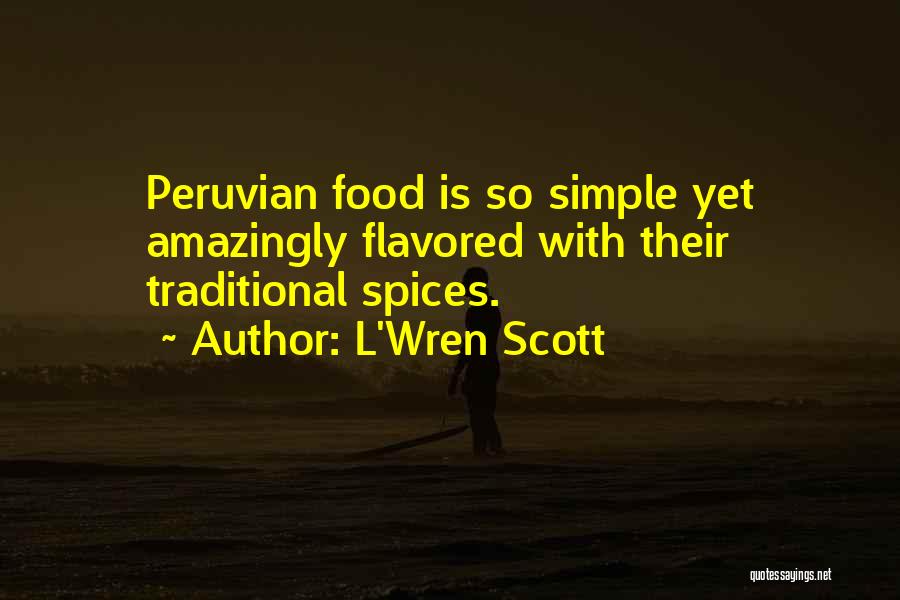 Food Spices Quotes By L'Wren Scott