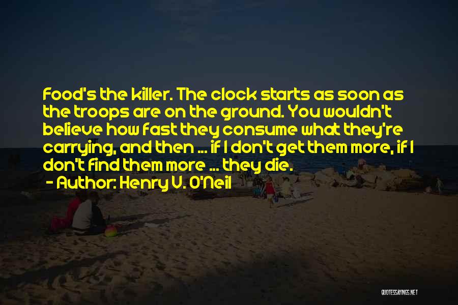 Food Starvation Quotes By Henry V. O'Neil