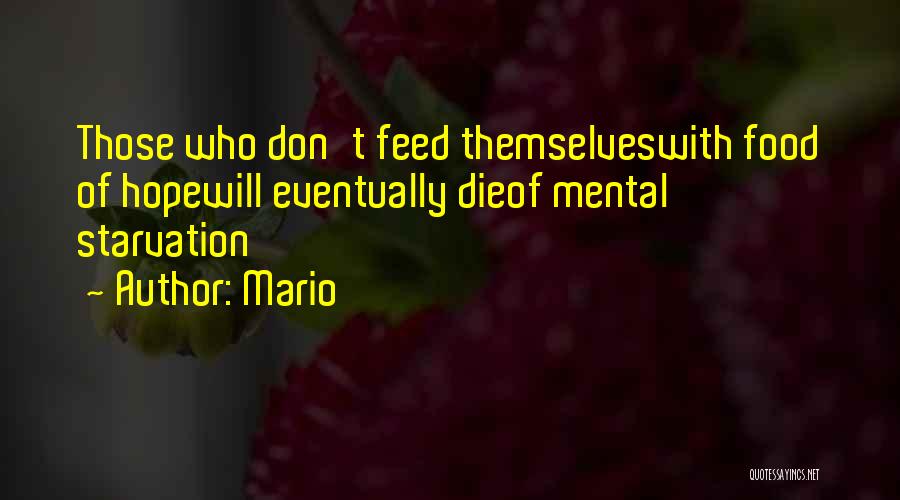 Food Starvation Quotes By Mario