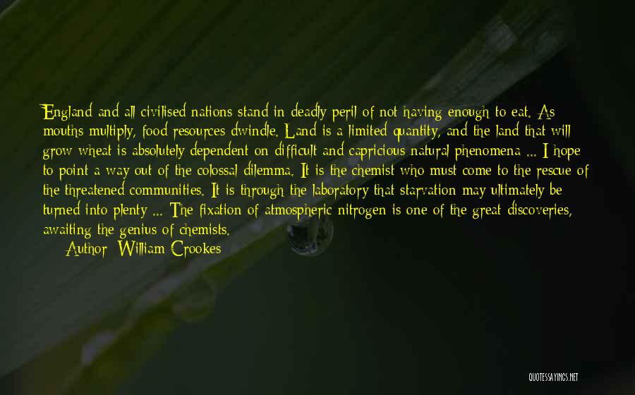 Food Starvation Quotes By William Crookes