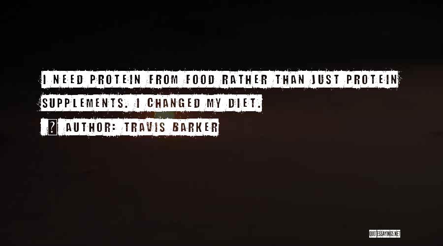 Food Supplements Quotes By Travis Barker