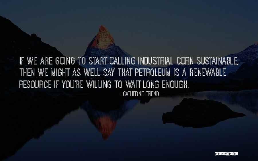Food Sustainability Quotes By Catherine Friend Food Sustainability Quotes By Catherine Friend