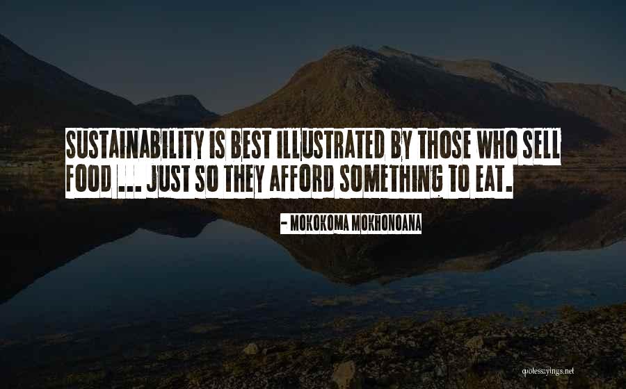 Food Sustainability Quotes By Mokokoma Mokhonoana Food Sustainability Quotes By Mokokoma Mokhonoana