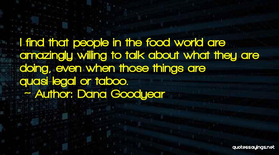 Food Taboo Quotes By Dana Goodyear