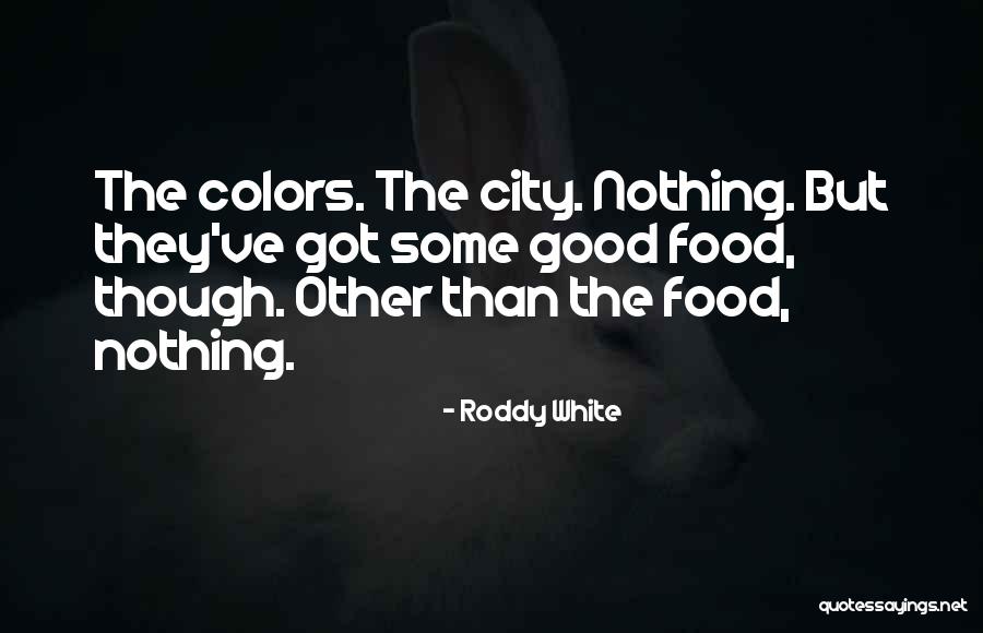 Food They Quotes By Roddy White Food They Quotes By Roddy White