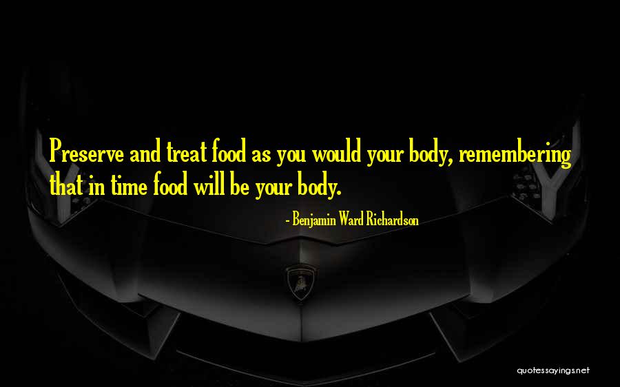 Food Treat Quotes By Benjamin Ward Richardson