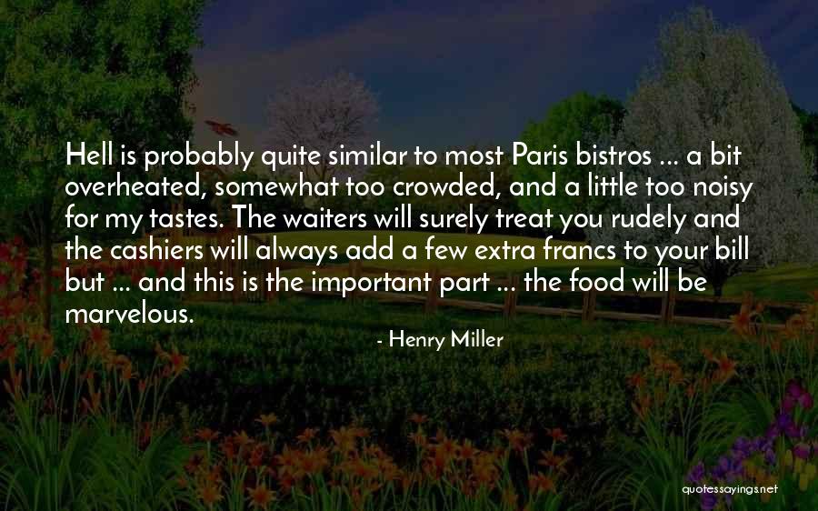 Food Treat Quotes By Henry Miller