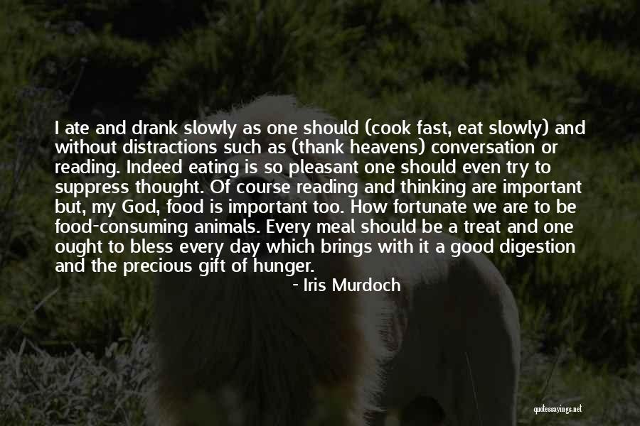 Food Treat Quotes By Iris Murdoch