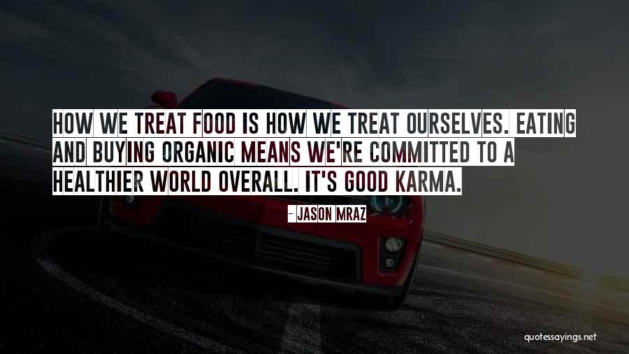 Food Treat Quotes By Jason Mraz