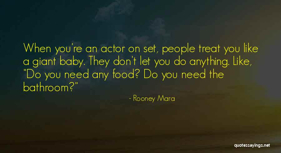 Food Treat Quotes By Rooney Mara