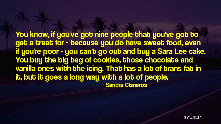 Food Treat Quotes By Sandra Cisneros