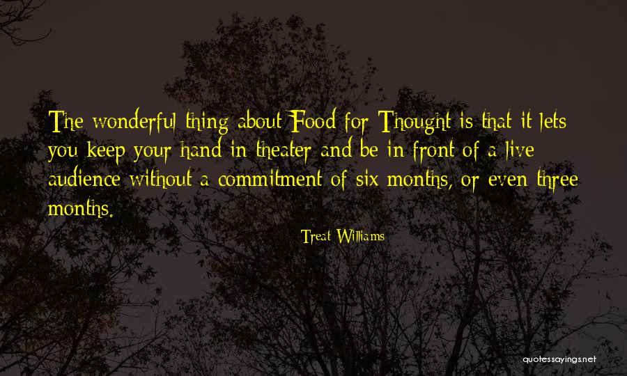 Food Treat Quotes By Treat Williams