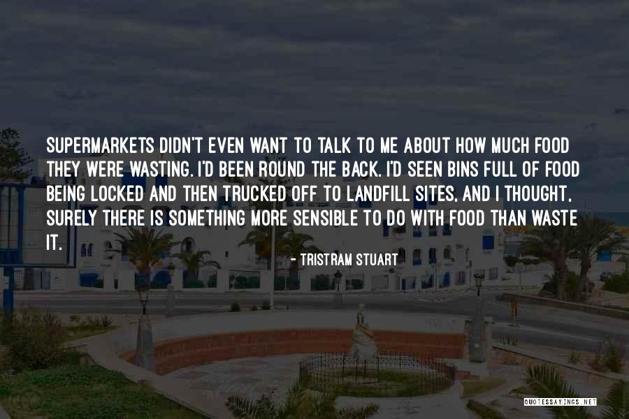 Food Wasting Quotes By Tristram Stuart