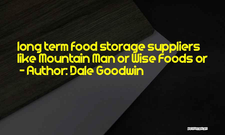 Food Wise Quotes By Dale Goodwin