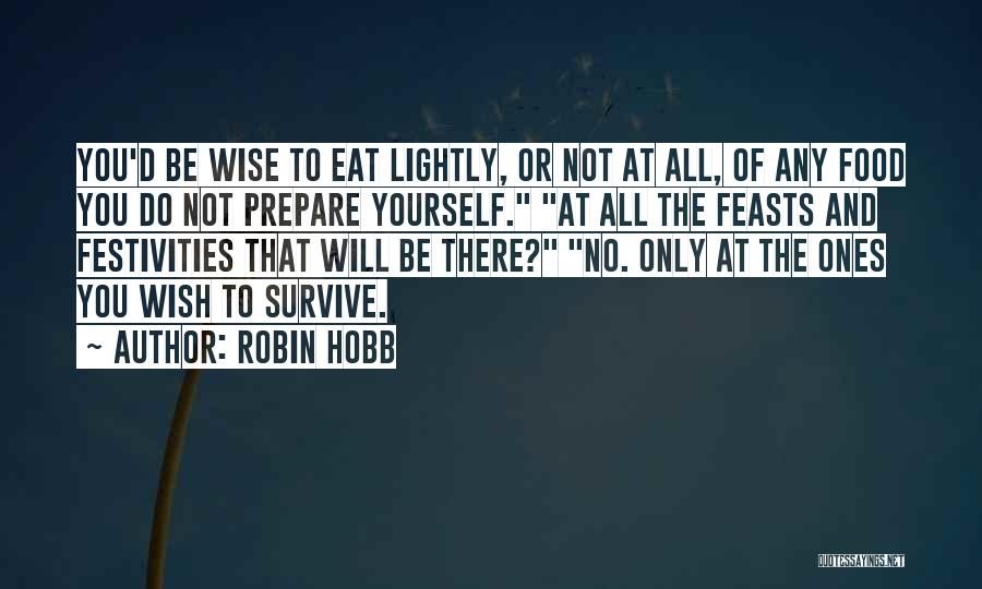 Food Wise Quotes By Robin Hobb