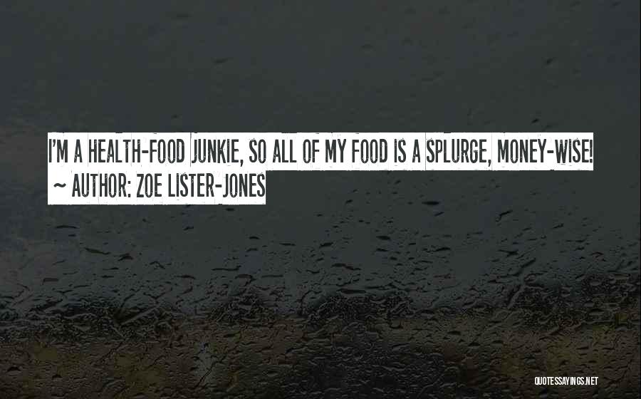 Food Wise Quotes By Zoe Lister-Jones