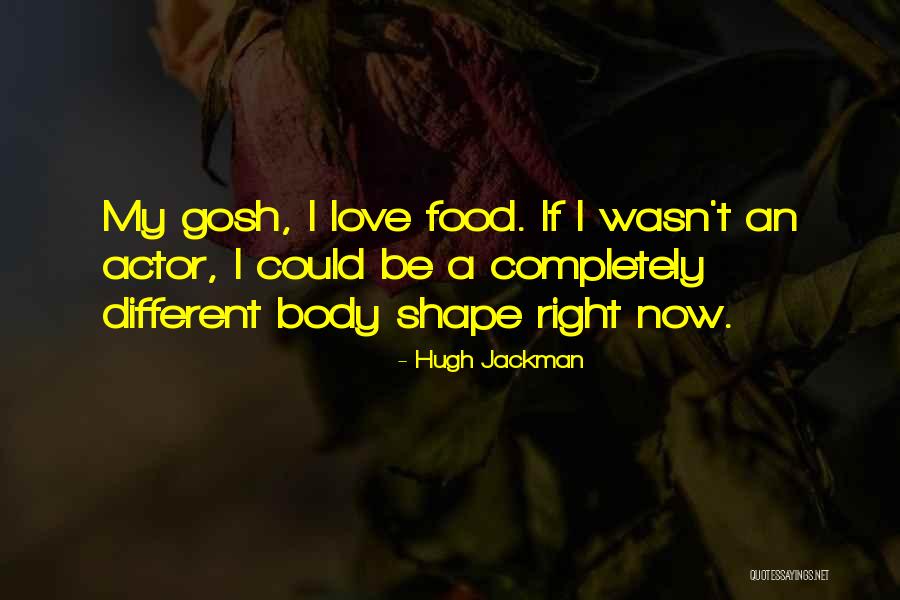 Foodie Love Quotes By Hugh Jackman Foodie Love Quotes By Hugh Jackman
