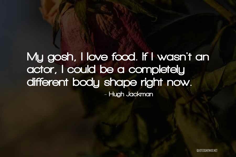 Foodie Quotes By Hugh Jackman Foodie Quotes By Hugh Jackman