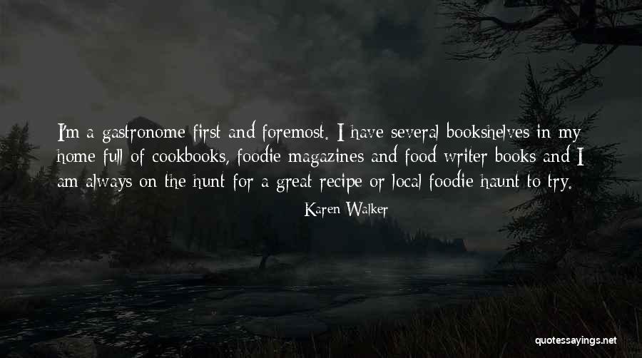Foodie Quotes By Karen Walker Foodie Quotes By Karen Walker