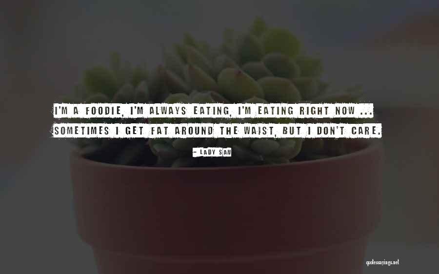 Foodie Quotes By Lady Saw Foodie Quotes By Lady Saw