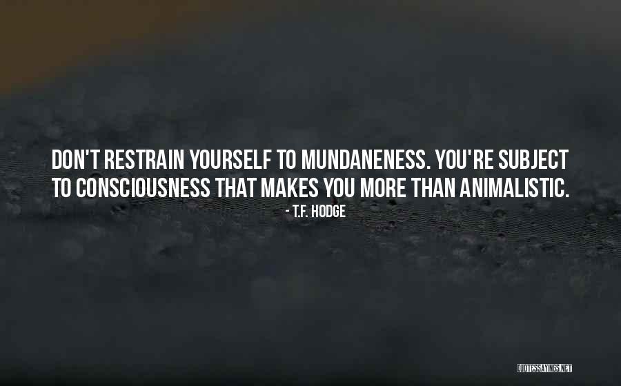 Foodnowtt Quotes By T.F. Hodge Foodnowtt Quotes By T.F. Hodge