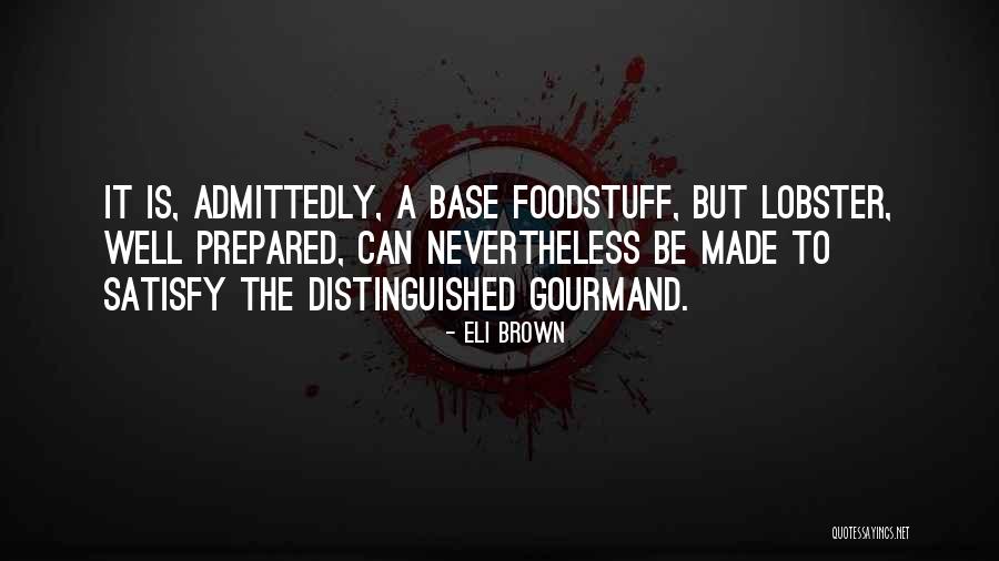 Foodstuff Quotes By Eli Brown Foodstuff Quotes By Eli Brown