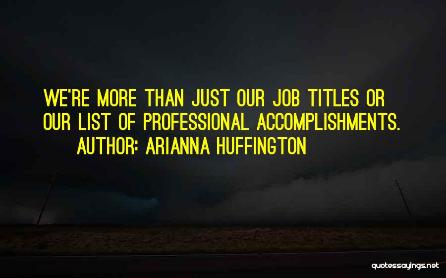 Fookes Family Quotes By Arianna Huffington