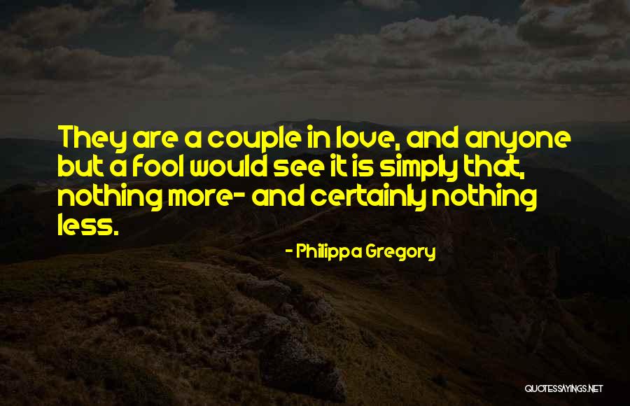 Fool Anyone Quotes By Philippa Gregory Fool Anyone Quotes By Philippa Gregory