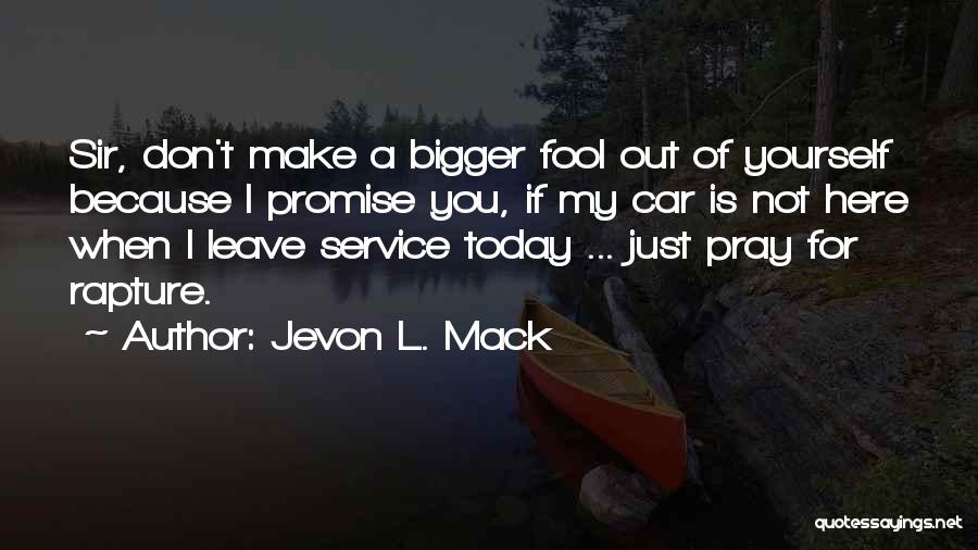 Fool Because Of Love Quotes By Jevon L. Mack