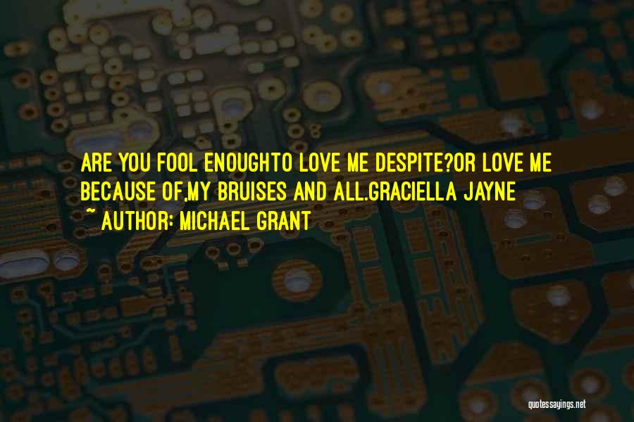 Fool Because Of Love Quotes By Michael Grant